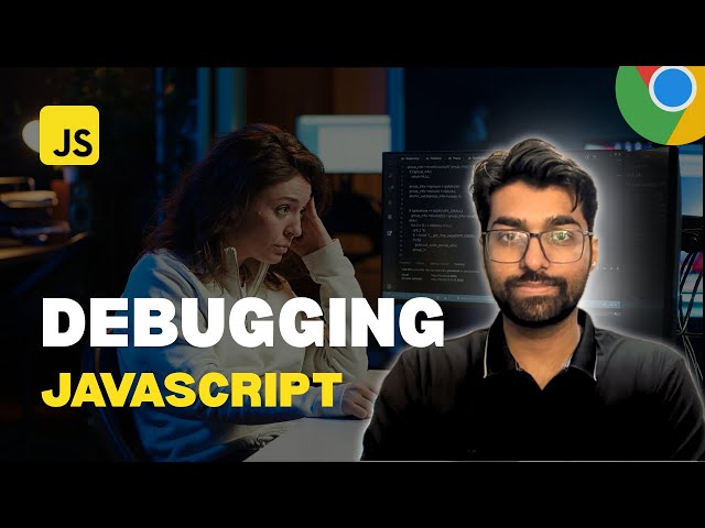 Debugging Javascript - Chrome DevTools