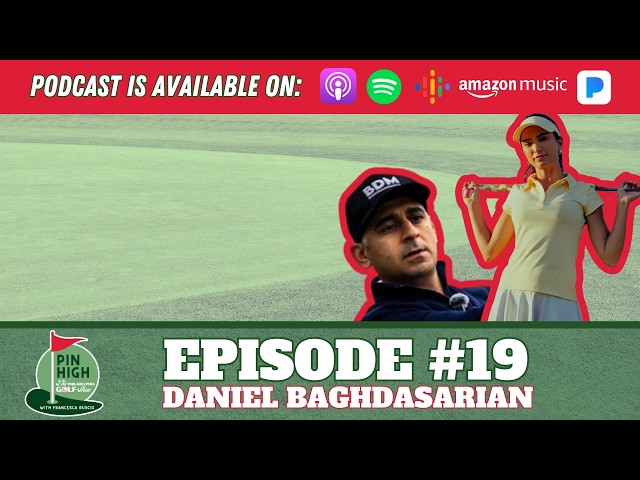 Pin High Episode 19: Daniel Baghdasarian