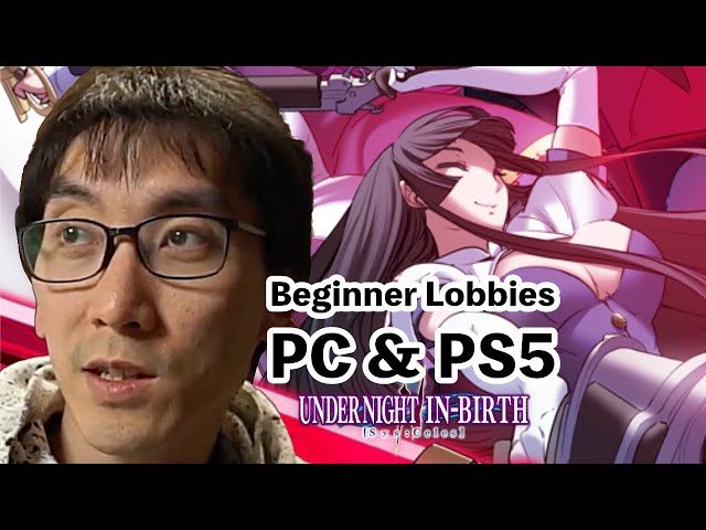 Beginner Lobbies - Under Night In-Birth 2 [PC & PS5]
