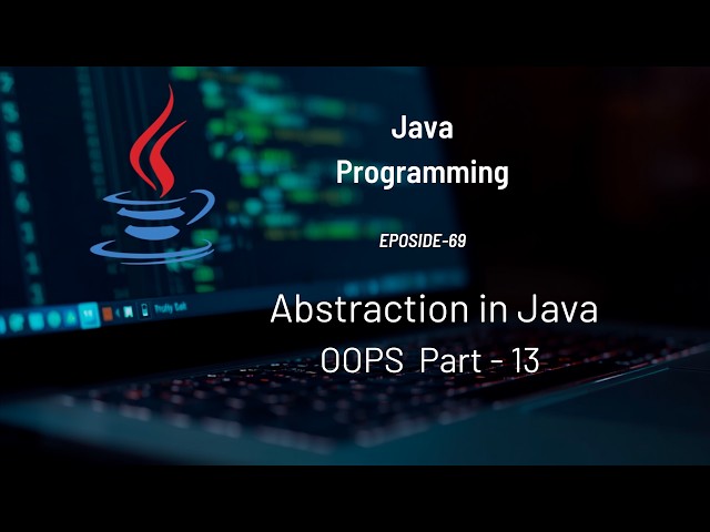 Abstraction in Java | OOP Part - 13 | #Eposide 69