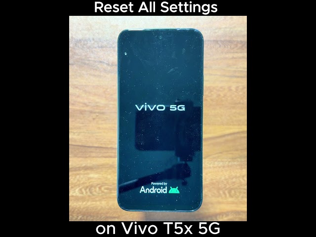 Reset All Settings on Vivo T5x 5G