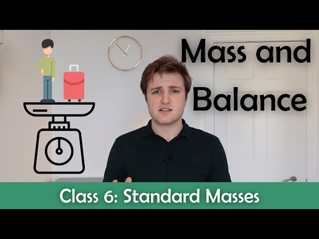 ATPL Mass and Balance - Class 6: Standard Masses.