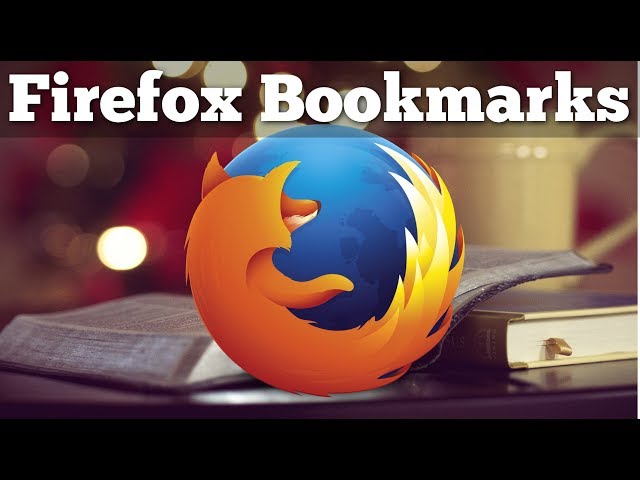 Firefox Bookmarks - Tutorial for Beginners