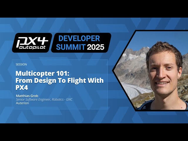 Multicopter 101: From Design To Flight With PX4 - Matthias Grob, Auterion