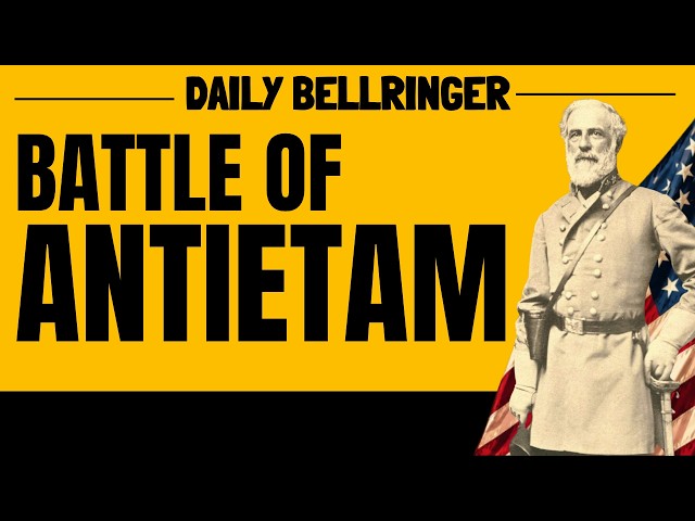 Battle of Antietam Explained | The Bloodiest Day in American History | DAILY BELLRINGER