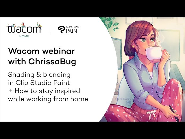 Shading & blending in Clip Studio Paint + Staying inspired while WfH | ChrissaBug Webinar