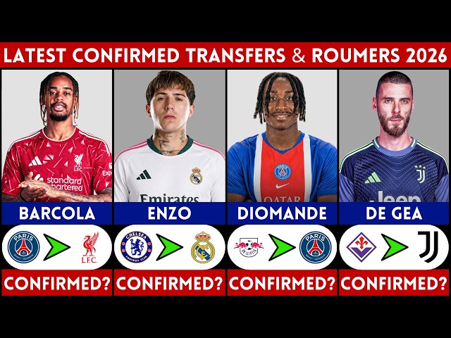 🚨 LATEST CONFIRMED TRANSFER NEWS AND RUMOURS - SUMMER 2026 | DE GEA, ENZO, BARCOLA, DIOMANDE........