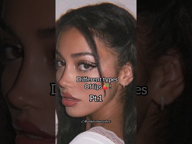 Different types of lips!🍓#fyp