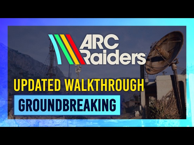 Groundbreaking (UPDATED) | Quest Guide/Walkthrough | ARC Raiders