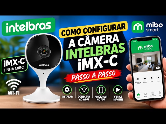 HOW TO SETUP THE INTELBRAS iMX C MIBO SMART CAMERA! STEP BY STEP