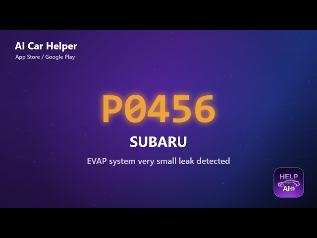 Subaru P0456 Error Code Explained | EVAP system very small leak detected