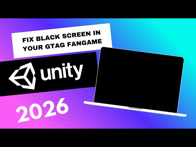 How To Fix A Black Screen In Your GTAG Fangame │UNITY 2026