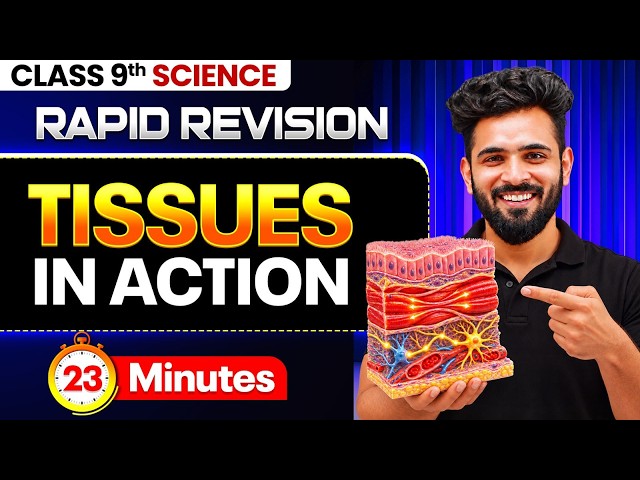 Tissues In Action in 23 Minutes 🔥 | Class 9 Science | Rapid Revision