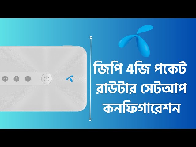 GP 4G Pocket Router: Bangla Setup and Configuration Tutorial