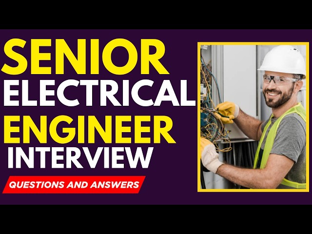 Top 25 Senior Electrical Engineer Interview Questions and Answers for 2026