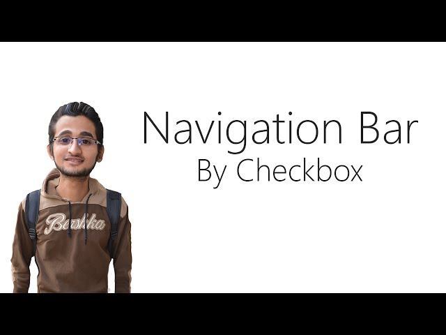 2- HTML & CSS Tips & Tricks -  Navigation Bar By Checkbox