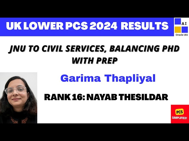 How to Crack UK Lower PCS while Pursuing a PhD | Garima Thapliyal (Rank 16) Interview