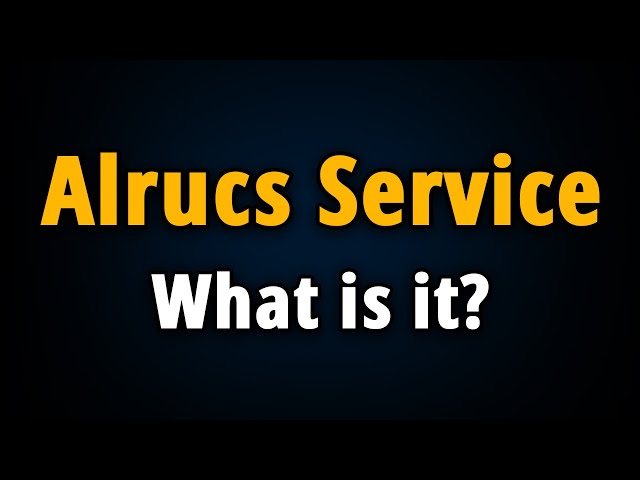 Alrucs Service : What Is It & How to Remove Alrucs Service?
