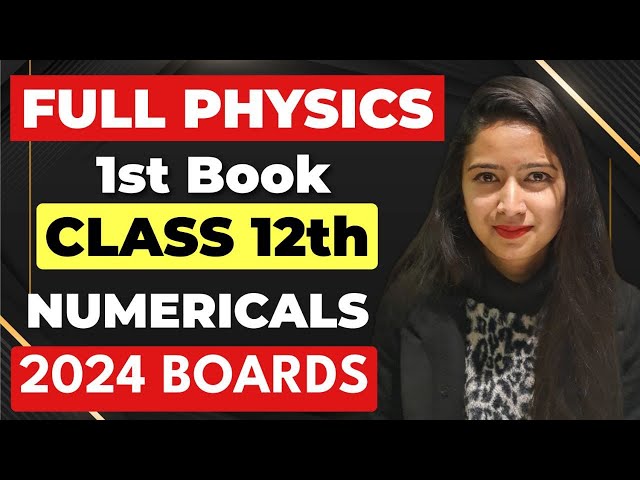 Full PHYSICS Numericals One Shot Class 12 2024 Boards #physics #cbse #class12