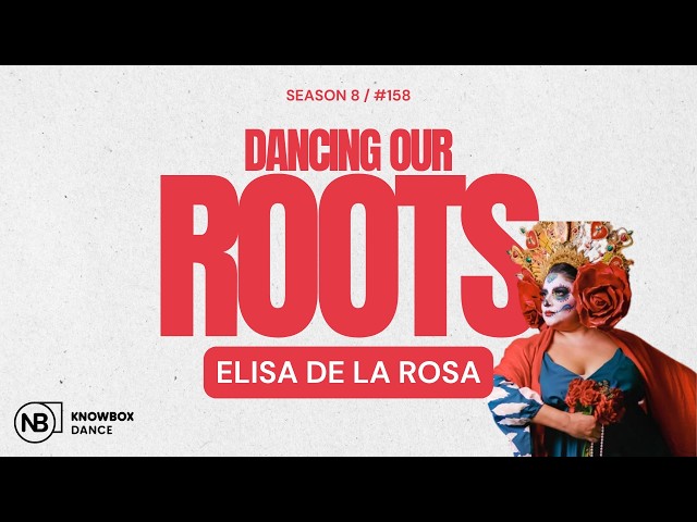 Episode 158: Dancing Our Roots, Elisa De La Rosa