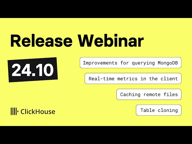 ClickHouse v24.10 Release Webinar
