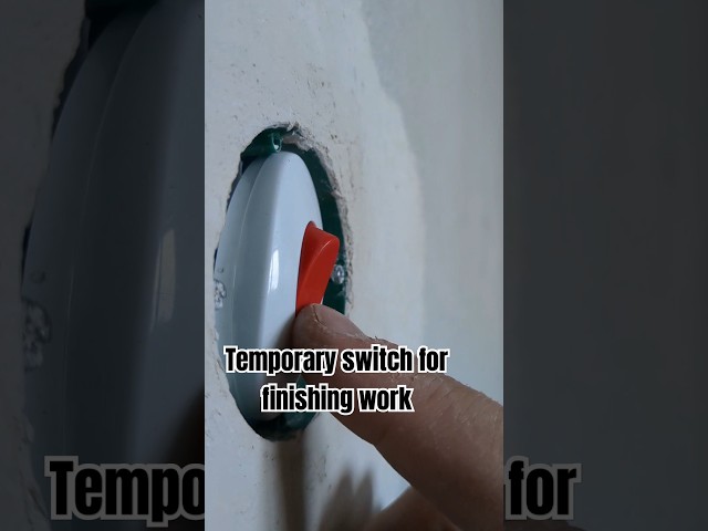 Installing a temporary switch during finishing work