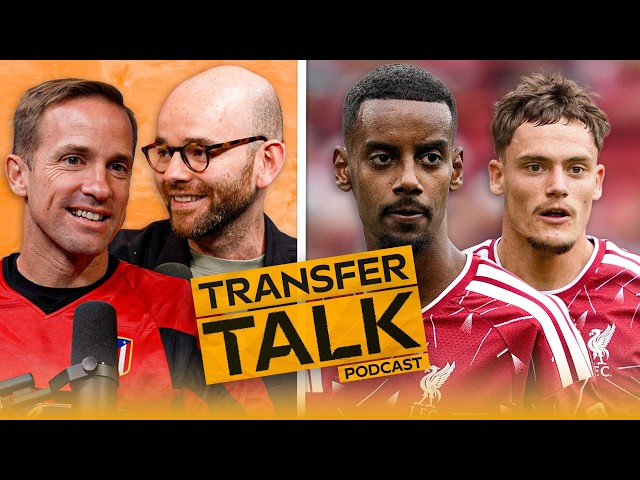Alexander Isak finding his feet at Liverpool, but Florian Wirtz stuttering 👀 | Transfer Talk Podcast