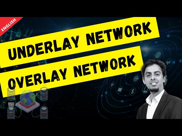 What is Underlay Network and Overlay Network?
