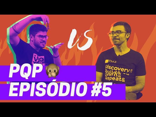 PQP - Episódio #5 - Will Sertório