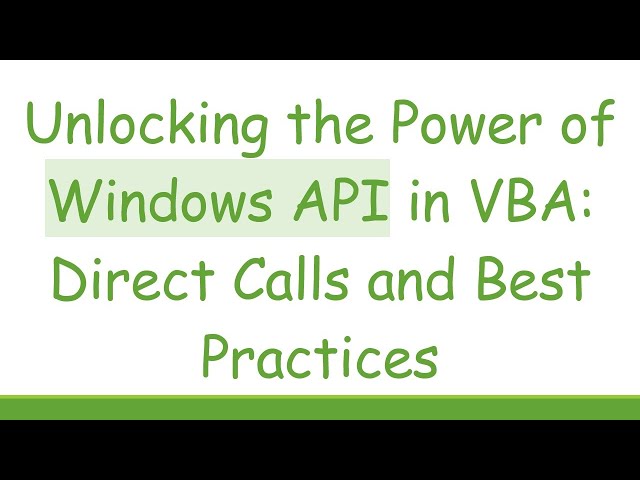 Unlocking the Power of Windows API in VBA: Direct Calls and Best Practices