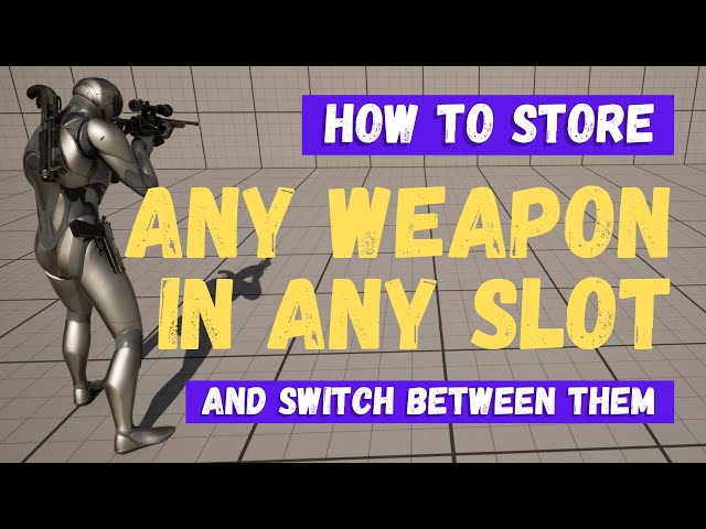 How To Hold Any Weapons In Any Slots - Unreal Engine 5 Tutorial