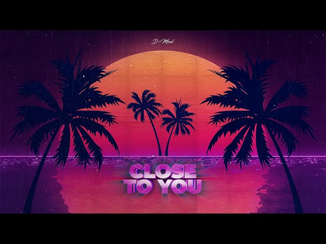 D-Mind - Close To You (Lyric Video)