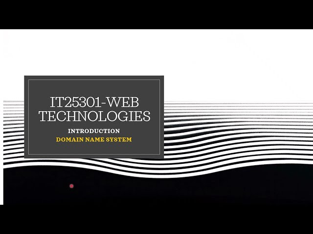 IT25301 I Web Technologies I Introduction I DNS