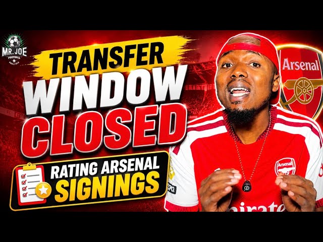 Transfer window is over. How did Arsenal perform on the Window. Rating Arsenal 
