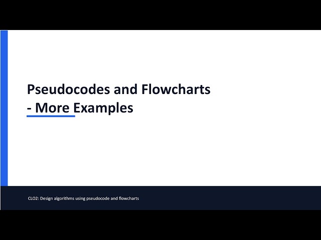 Pseudocodes and Flowcharts - More Examples