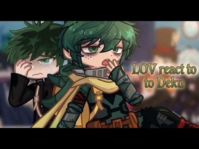 LOV react to Deku My Hero Academia Season 8 // Izuku Midoriya Gacha React
