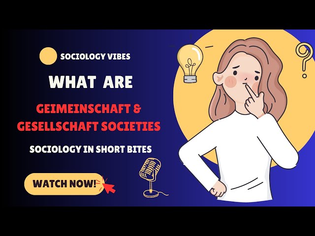 What are Gemeinschaft & Gesellschaft Societies? | Introduction to Sociology | Society |
