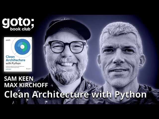 Clean Architecture with Python • Sam Keen & Max Kirchoff • GOTO 2025