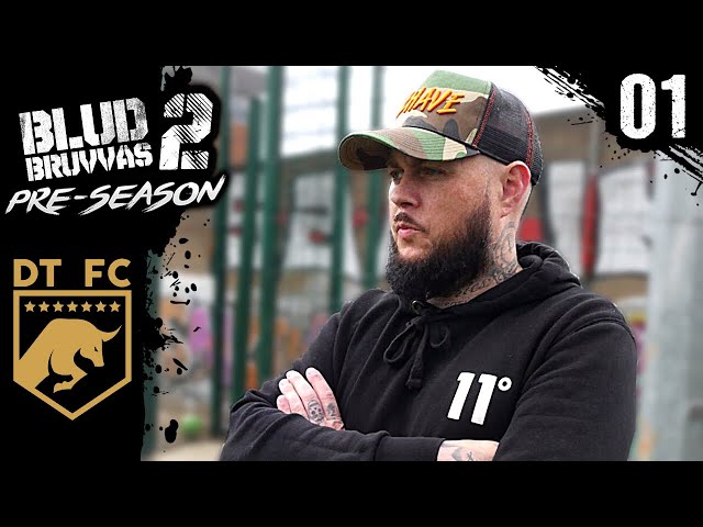 DT FC HAS ARRIVED | MINISODE 1 | BLUD BRUVVAS 2 PRESEASON