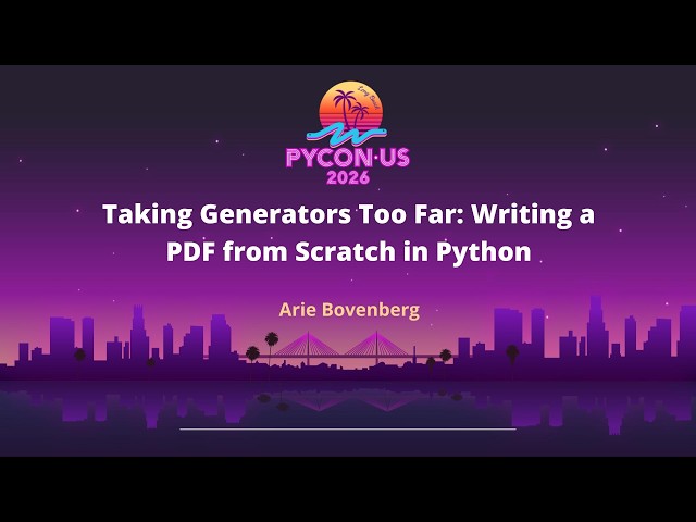 Taking Generators Too Far: Writing a PDF from Scratch in Python - Arie Bovenberg