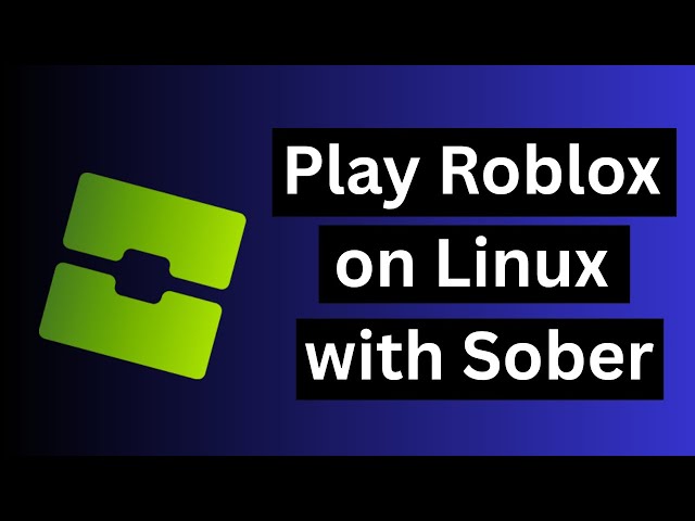 Play Roblox on Linux with Sober