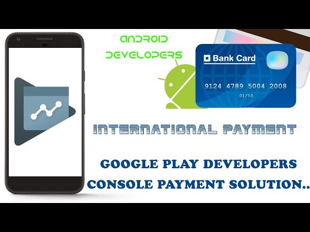 Google Play Developers Console payment solution.