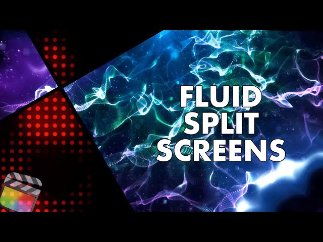 Fluid Split Screens for Final Cut Pro