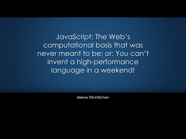 JavaScript: You can't invent a high-performance language in a weekend! (Seminar Presentation)