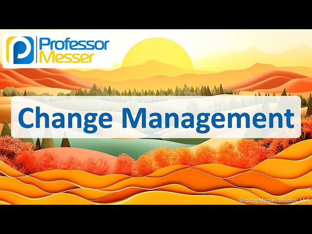 Change Management - CompTIA A+ 220-1202 - 4.2