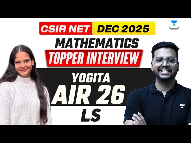 CSIR NET Mathematics Dec 2025 Rankers Interview | CSIR NET Dec 2025 Toppers Talk