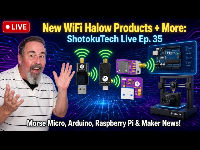 New WiFi Halow Products + More: ShotokuTech Live Ep. 35