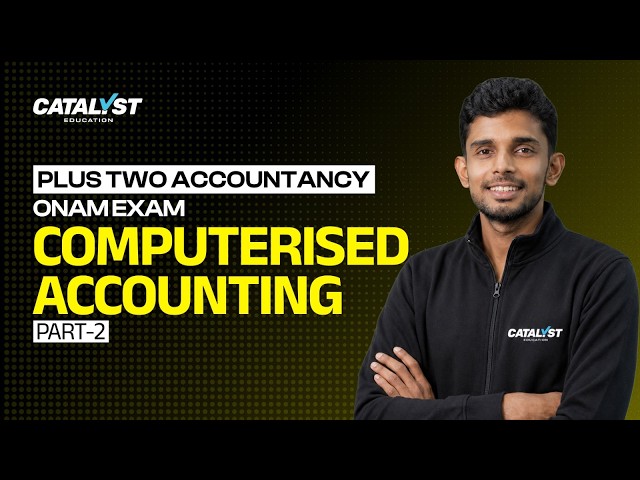 Plus Two Computerised Accounting | Part 2 | Onam Exam Preparation