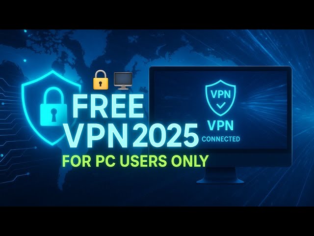 Free VPN for windows 2025 | No Ads, No Limits |