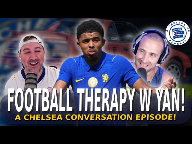 A Chelsea Football Therapy Conversation w Yan! Life as Content Creator, Squad and Club Rating! #CFC